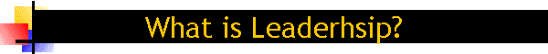 What is Leaderhsip?