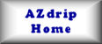 Return to AZdrip Home