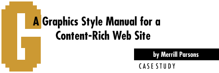 Case study: A graphics manual for a content-rich web site, by Merrill Parsons